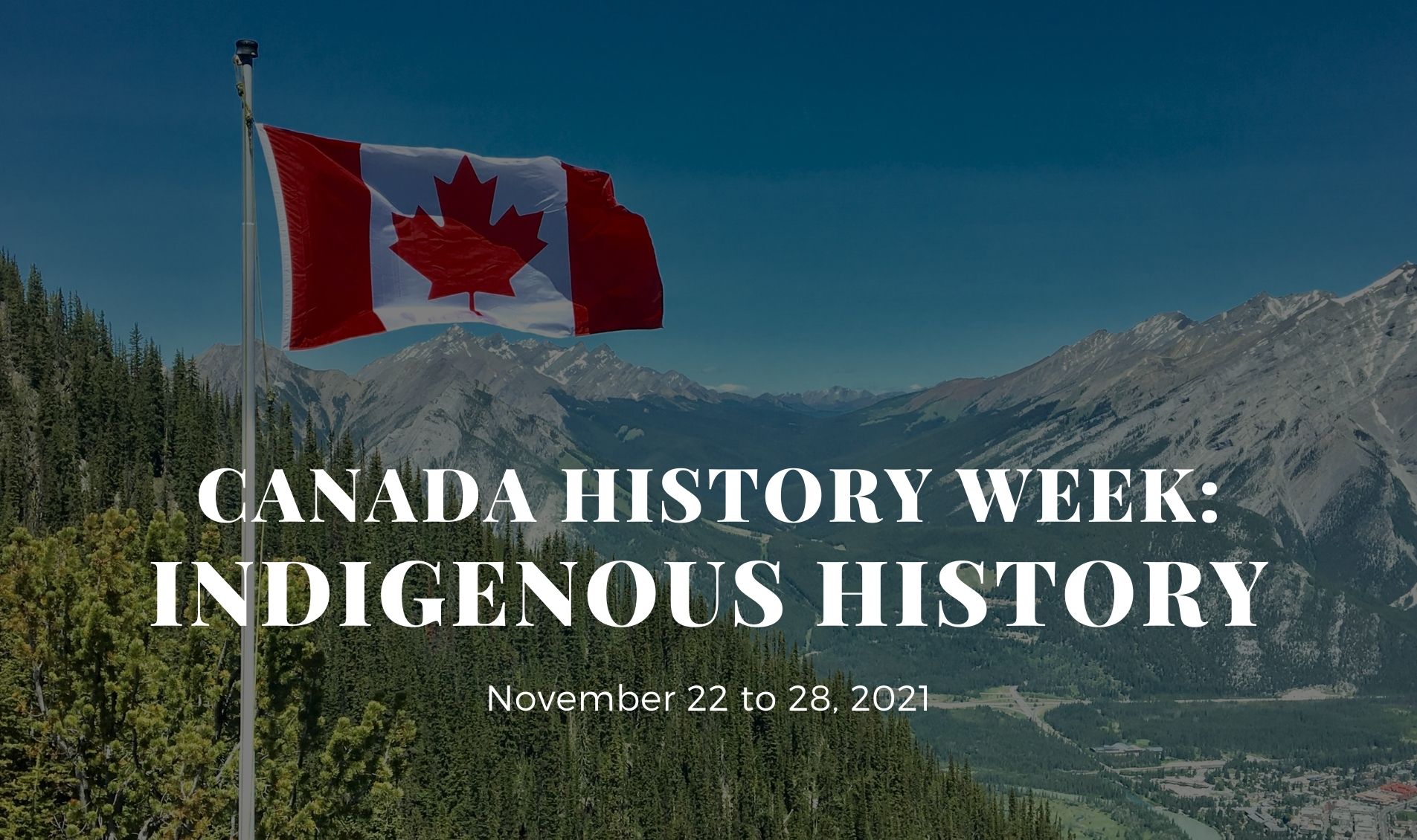 Canada History Week 2021: Indigenous history - November 22 - 28 2021